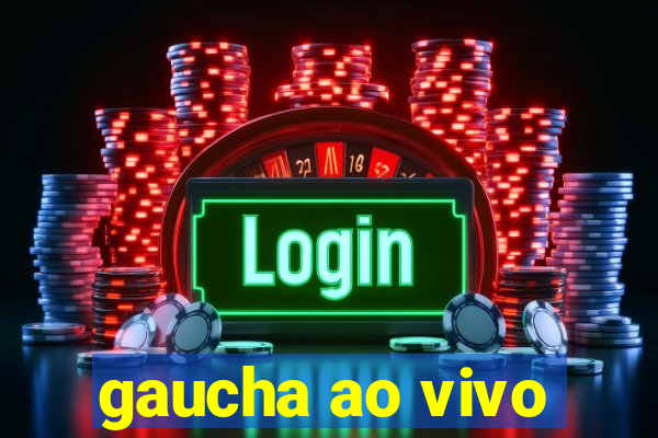 gaucha ao vivo